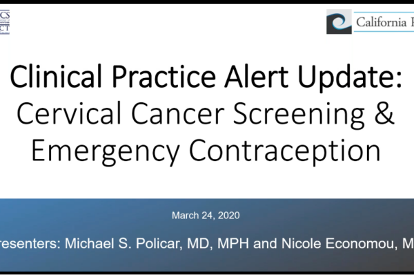 Clinical Practice Alert: Cervical Cancer Screening and Emergency Contraception. Presented by Dr Michael Policar and Nicole Economou, MD