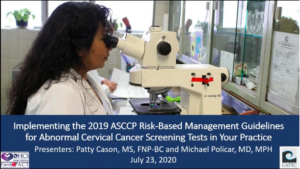 Implementing the 2019 ASCCP Risk-Based Management Guidelines for Abnormal Cervical Cancer Screening Tests in Your Practice