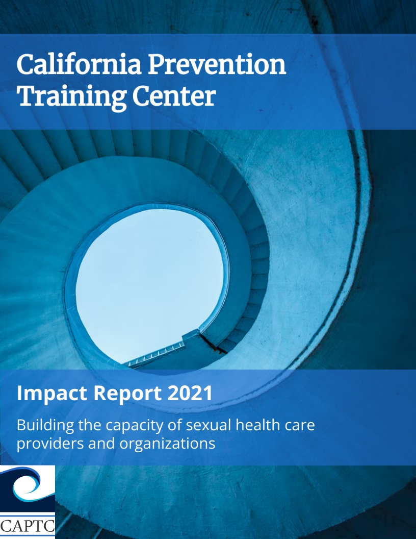 Cover page of the 2021 impact report. The image is a blue-tinted spiral staircase. The text says California Prevention Training Center Impact Report 2021 Building the capacity of sexual health care providers and organizations