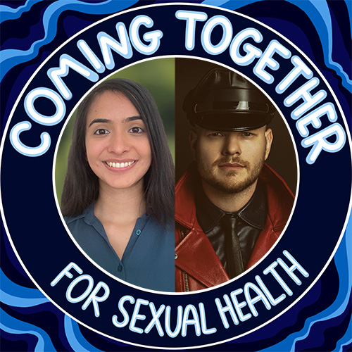 headshot of Akanksha and Stephan inside a frame that says "Coming Together for Sexual Health"