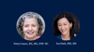 Patty Cason, Rn, MS, FNP-BC and Ina Park, MD, MS